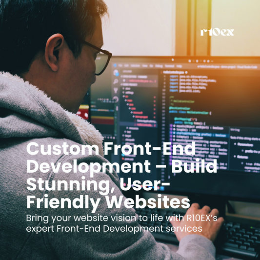 Custom Front-End Development – Build Stunning, User-Friendly Websites